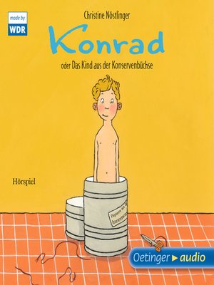 cover image of Konrad oder Das Kind aus der Konservenbüchse